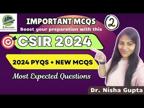 CSIR 2024 Dec Revision | Most expected questions (Part-2)